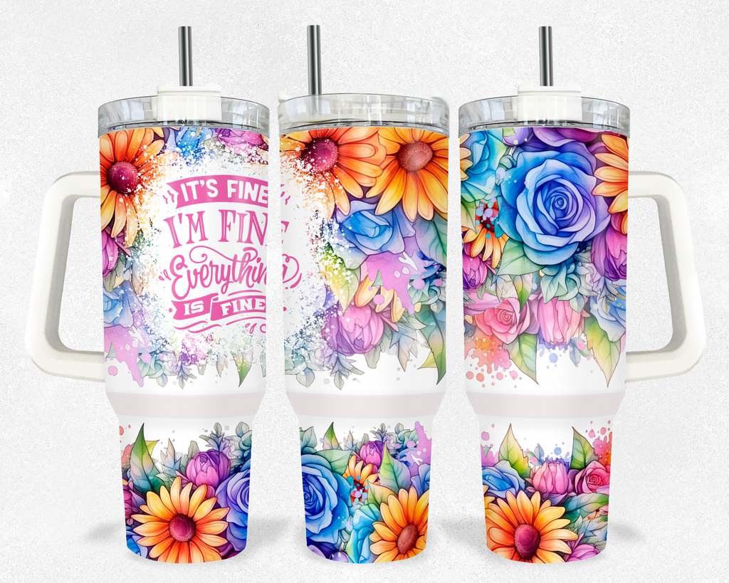 40z Everything Is Fine Quencher Tumbler