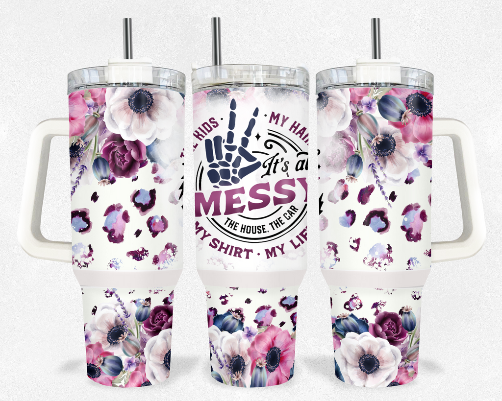 40z Its All Messy Quencher Tumbler