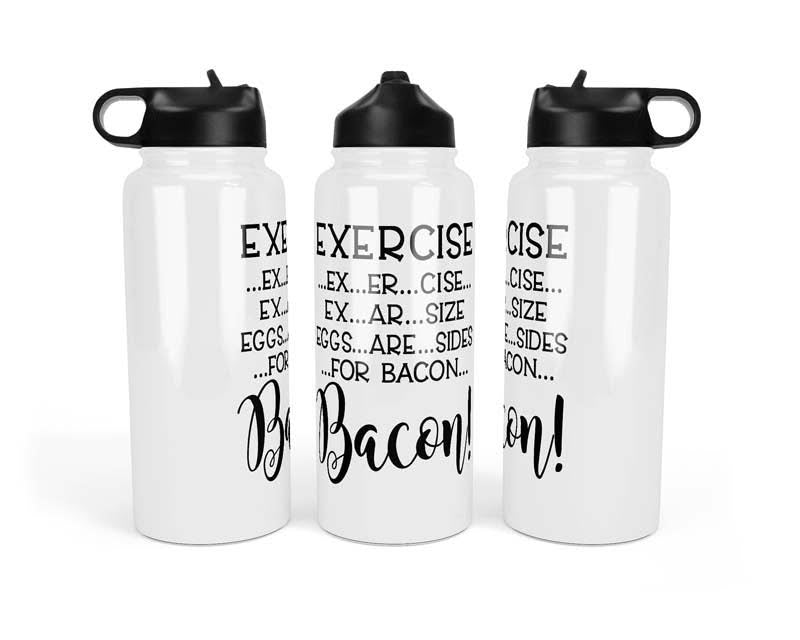 32oz Exercise & Bacon Water Bottle Tumbler